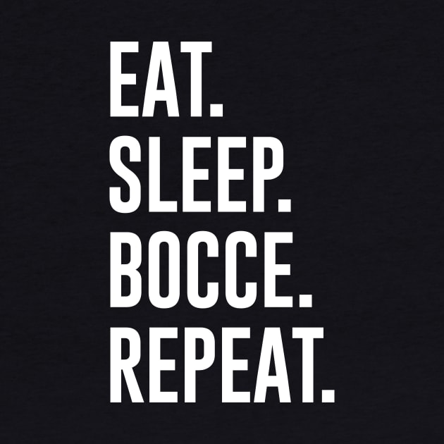 Eat Sleep Bocce Repeat by sunima